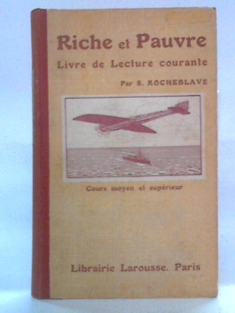 Riche Et Pauvre: Livre de Lecture courante By S. Rocheblave