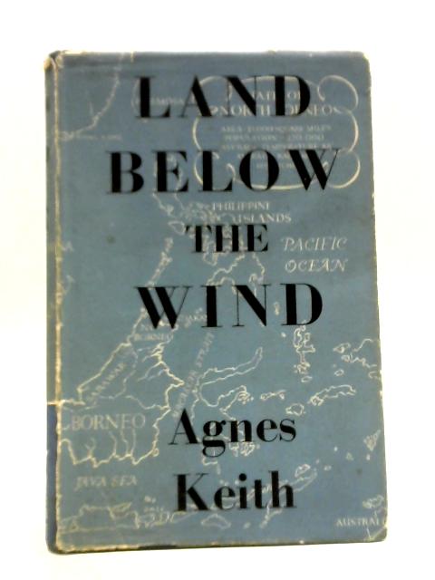 Land Below the Wind von Agnes Keith