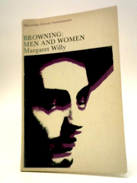 A Critical Commentary On Browning's "Men and Women" By Margaret Willy