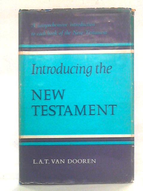 Introducing The New Testament von L.A.T. Van Dooren