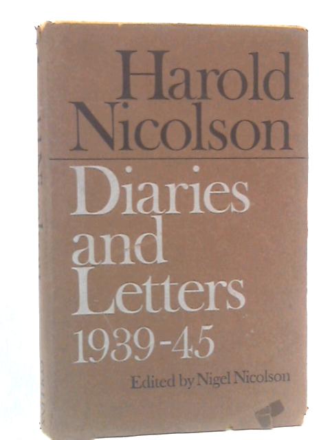 Harold Nicolson: Diaries And Letters 1939-45 By Harold Nicolson