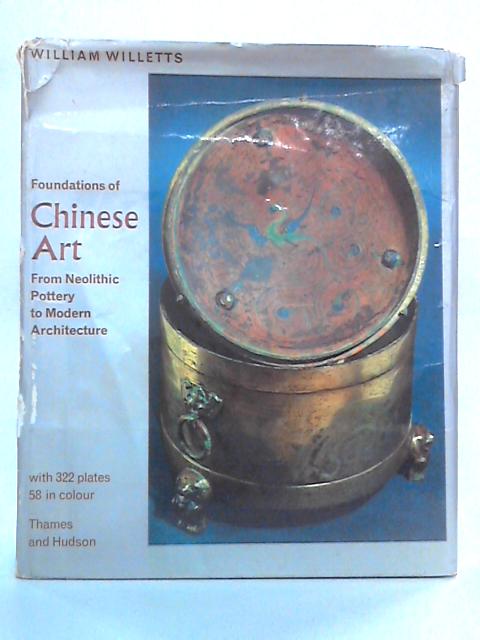 Foundations of Chinese Art By William Willetts