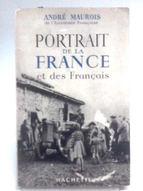 Portrait de la France et des Francais von Andre Maurois