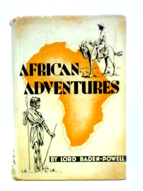 African Adventures By Lord Baden-Powell of Gilwell