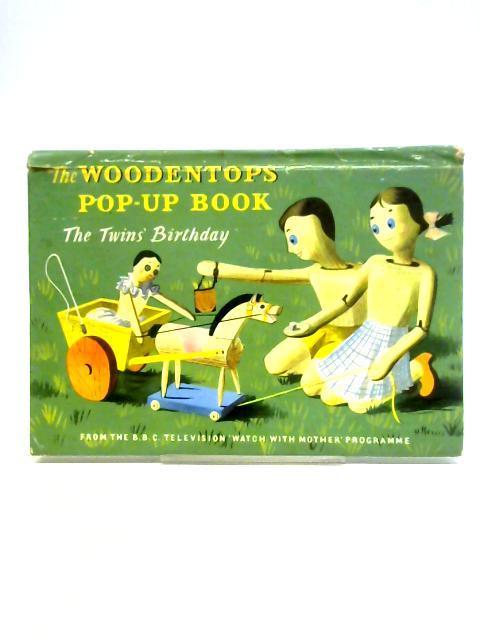 The Woodentops Pop-up Book - The Twins' Birthday By Maria Bird Barbara Jones (ills.)