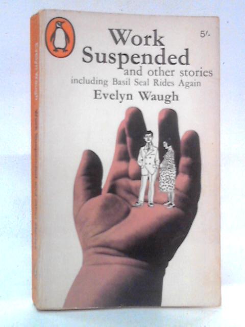 Work Suspended and Other Pieces By Evelyn Waugh