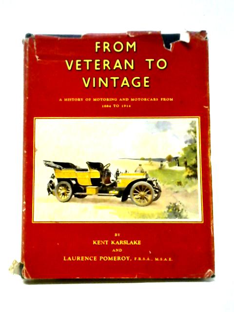 From Veteran To Vintage: A History Of Motoring And Motorcars From 1884 To 1914 von Various