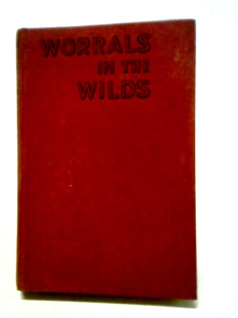 Worrals in the Wilds By Captain W.E. Johns