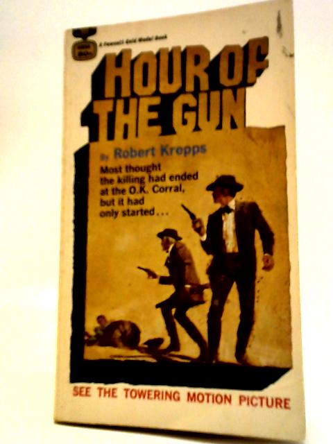 Hour of the Gun von Robert W Krepps