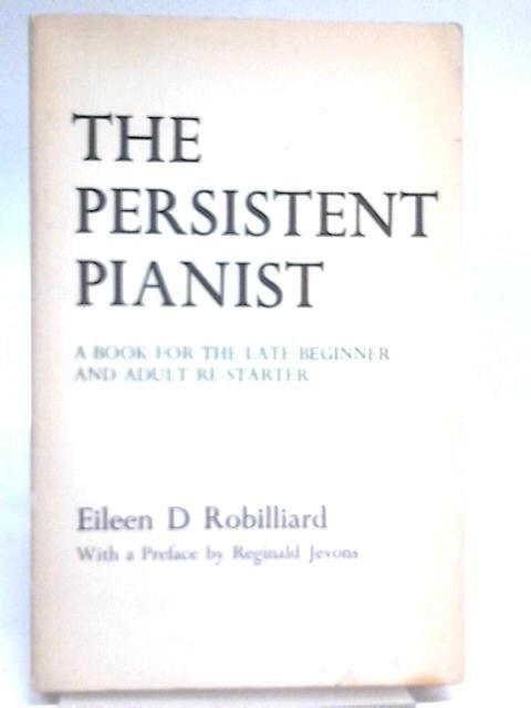 Persistent Pianist By E.D. Robilliard