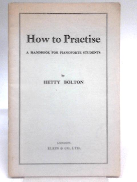 How to Practise By Hetty Bolton