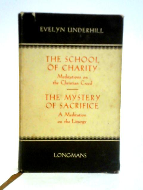 The School of Charity & The Mystery of Sacrifice von Evelyn Underhill