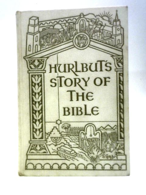 Hurlbut's Story of the Bible By Jesse Lyman Hurlbut