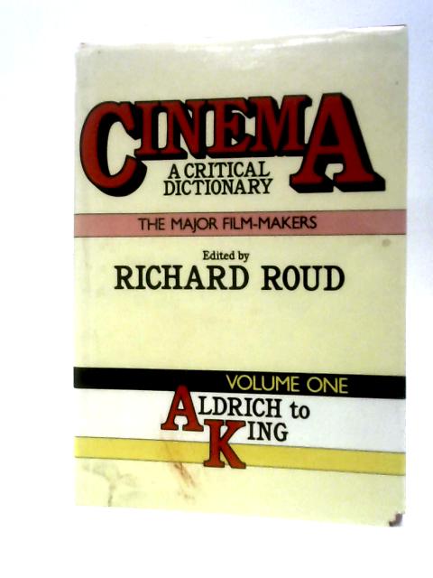 Cinema A Critical Dictionary: Vol. I von Richard Roud (Ed.)