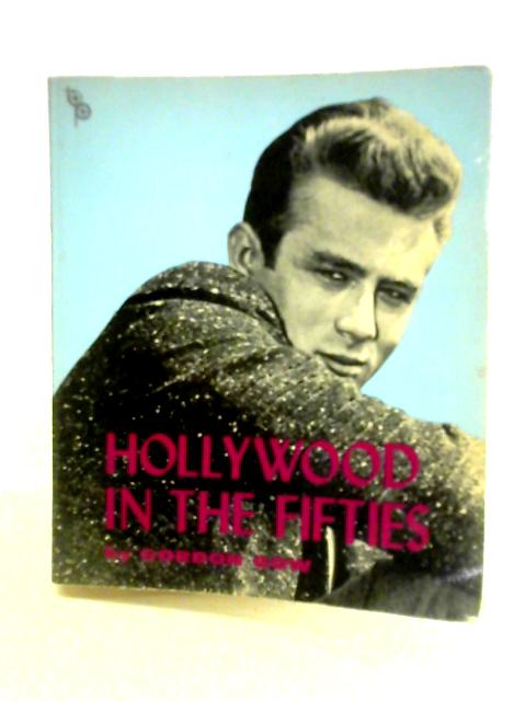 Hollywood in the Fifties By Gordon Gow