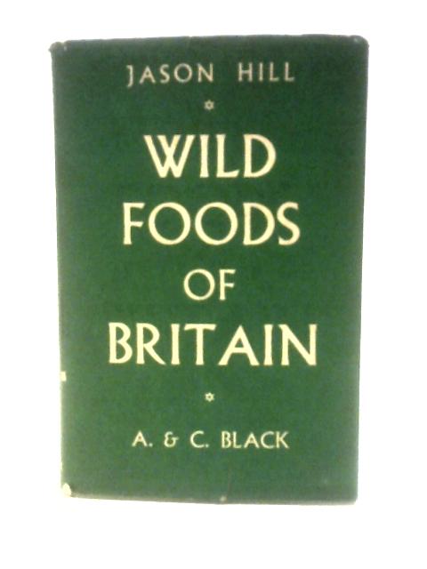 Wild Foods of Britain von Jason Hill