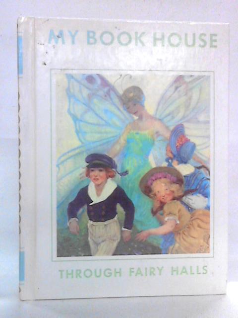 Through Fairy Halls of My Book House von Olive Beaupre Miller Ed.