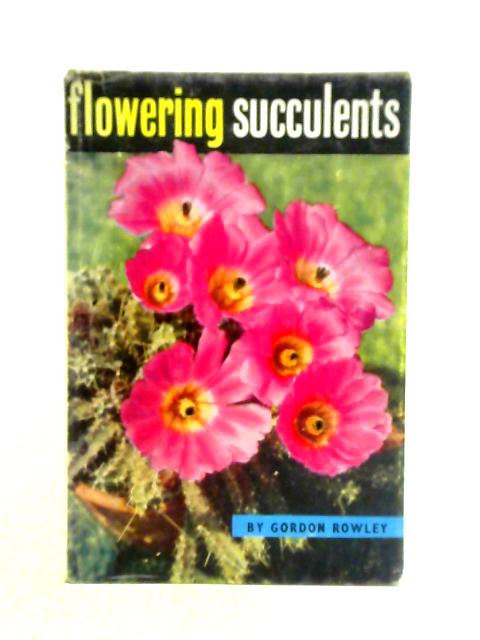 Flowering Succulents By Gordon Rowley