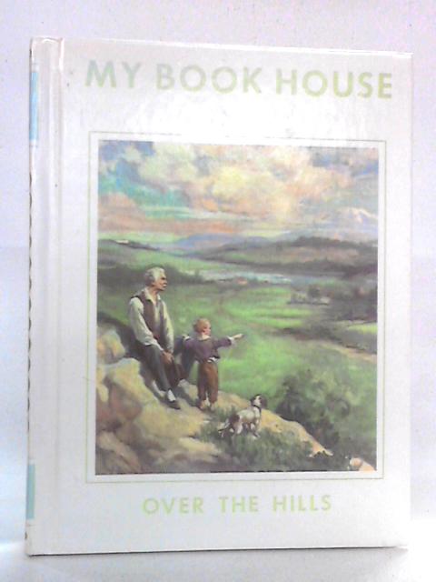 Over The Hills of My Book House By Olive Beaupre Miller Ed.