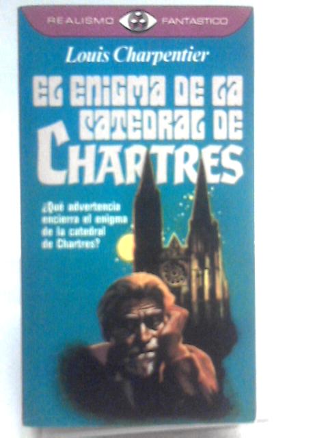 El Enigma de la Catedral de Chartres By Louis Charpentier