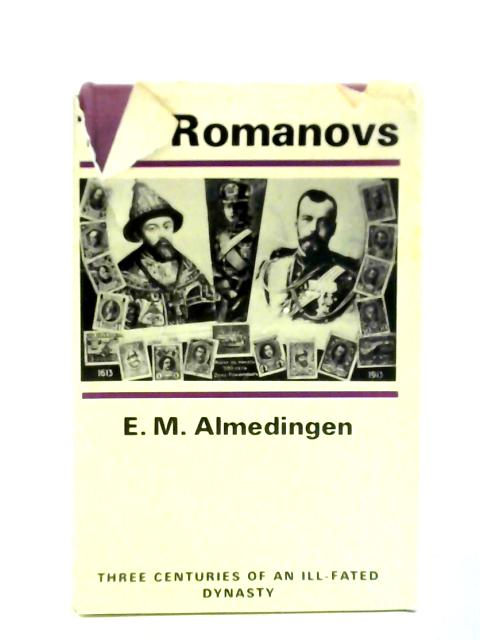 The Romanovs By E. M. Almedingen