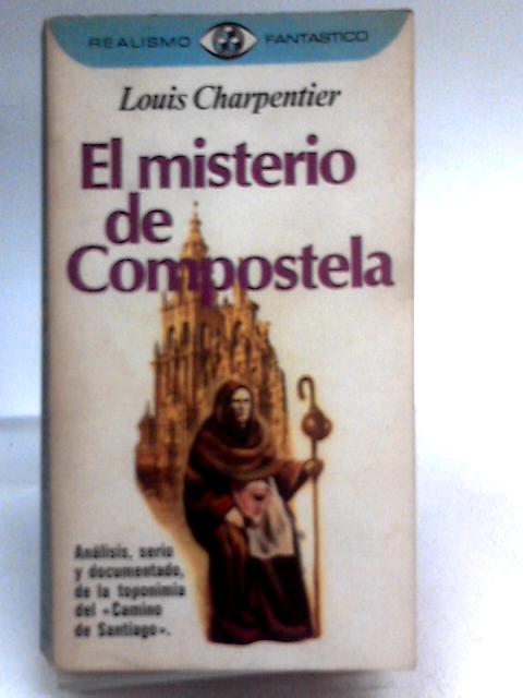 El Misterio Compostela By Louis Charpentier