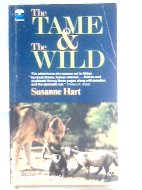 The Tame & The Wild By Susanne Hart