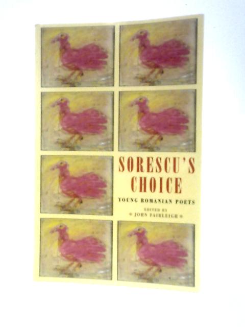 Sorescu's Choice: Young Romanian Poets By John Fairleigh (Ed.)