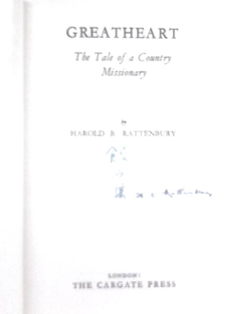 Greatheart: The Tale Of A Country Missionary By Harold Burgoyne Rattenbury