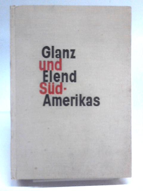 Glanz und Elend Sud-Amerikas By Kasimir Edschmid