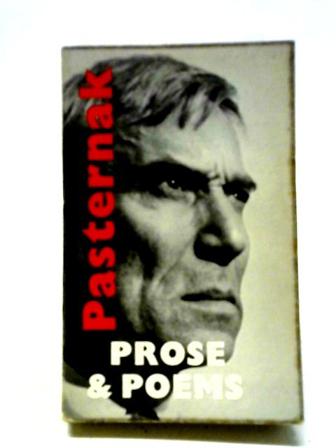 Pasternak: Prose and Poems By Boris Pasternak