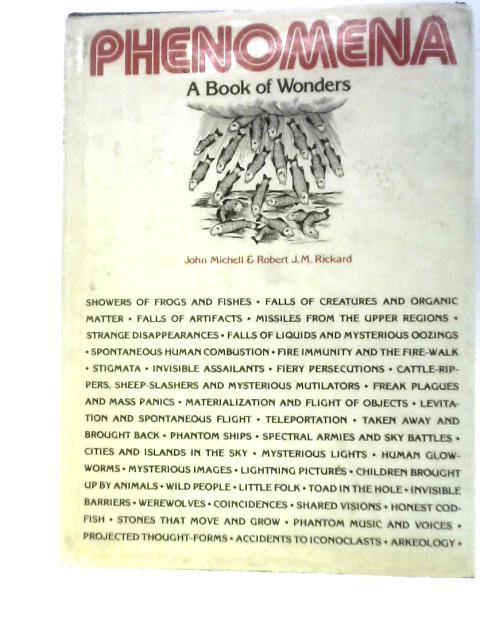 Phenomena: A Book of Wonders By John Michell And Robert J.M.Rickard