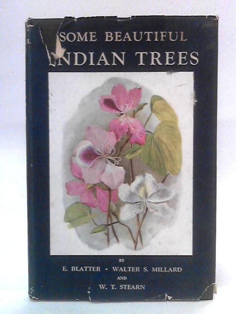 Some Beautiful Indian Trees By Ethelbert Blatter, Walter Samuel Millard