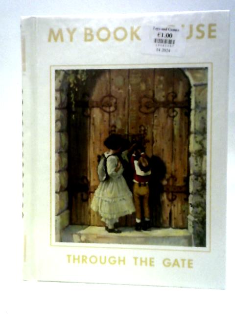 Through The Gate Of My Book House By Olive Beaupre Miller (Ed.)