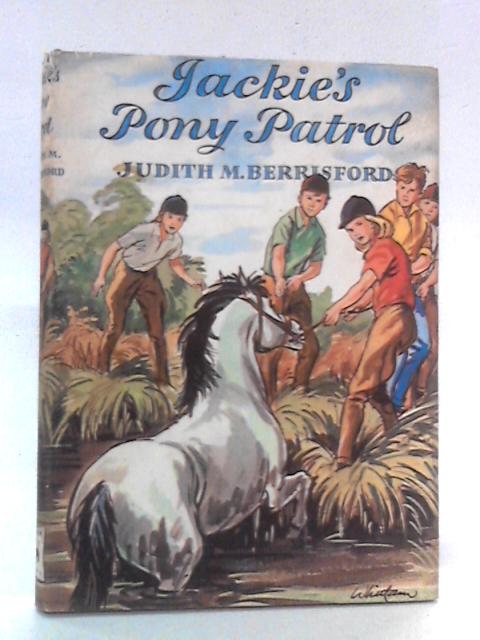 Jackie's Pony Patrol By Judith M. Berrisford