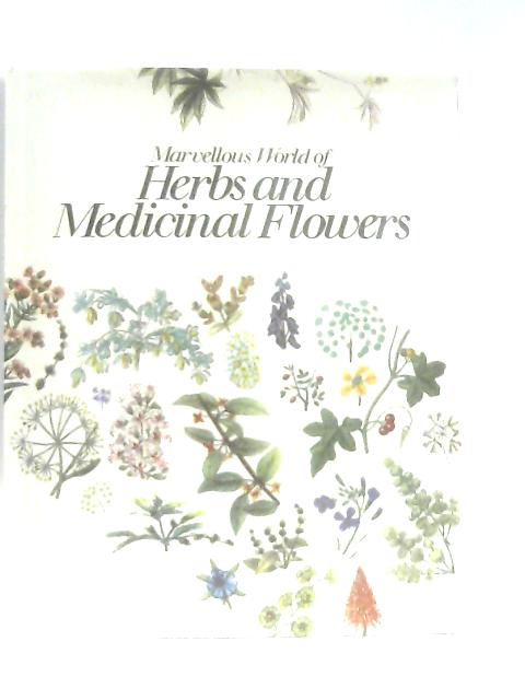 Marvellous World of Herbs and Medicinal Flowers von Matthias Hermann, Grace Jackman (Trans.)