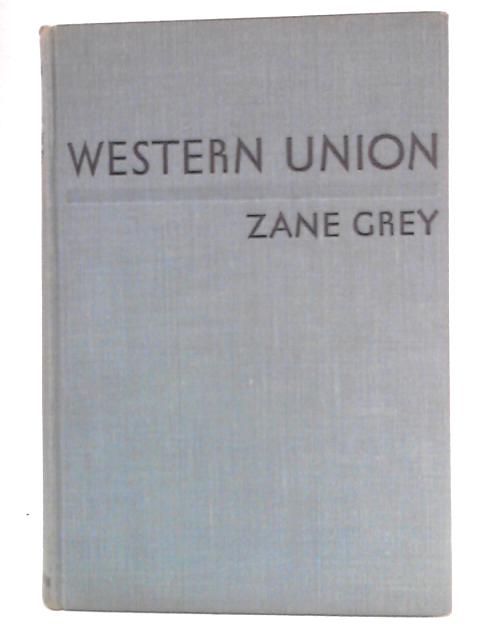 Western Union By Zane Grey