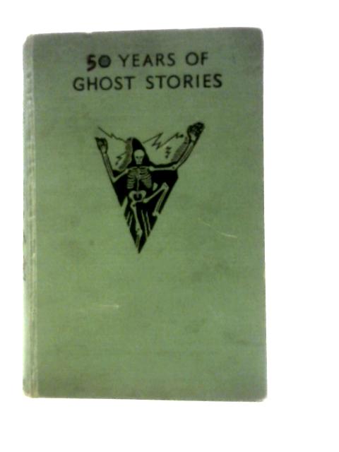 50 Years of Ghost Stories By Unstated