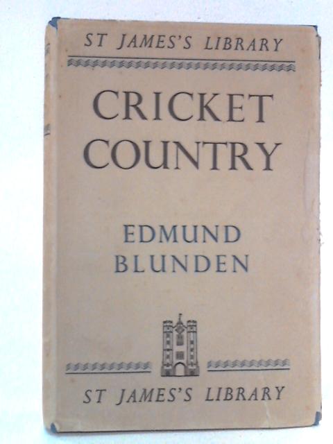 Cricket Country By Edmund Blunden