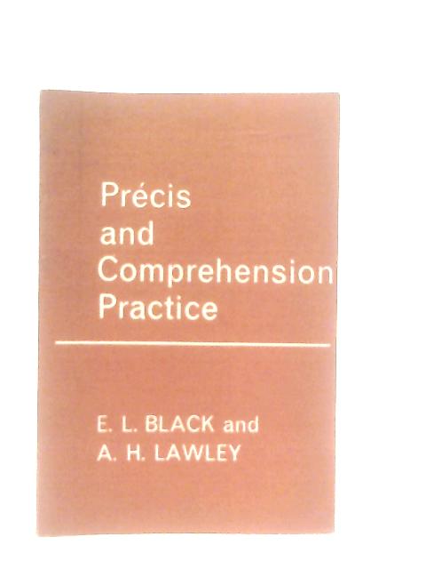 Precis and Comprehension Practice By E. L. Black & A. H. Lawley