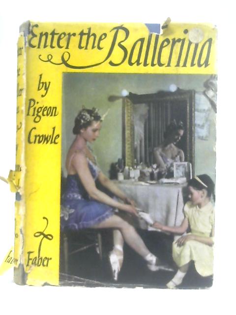 Enter the Ballerina By Pigeon Crowle