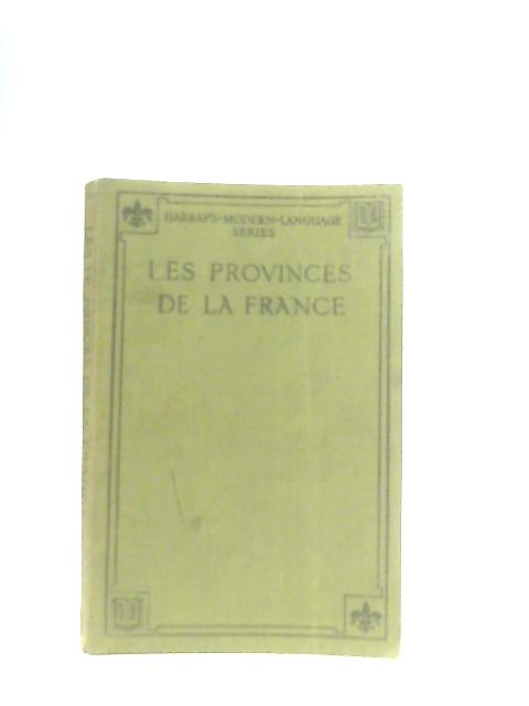 Les Provinces De La France - An Anthology Of The French Regionalist Writers von J. R. E. Howard