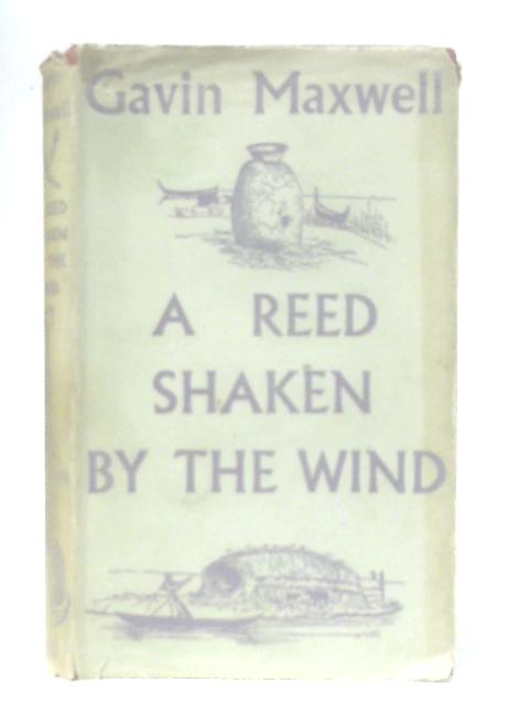 A Reed Shaken By The Wind By Gavin Maxwell