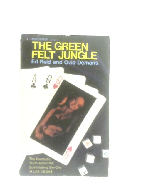 The Green Felt Jungle By Ed Reid & Ovid Demaris