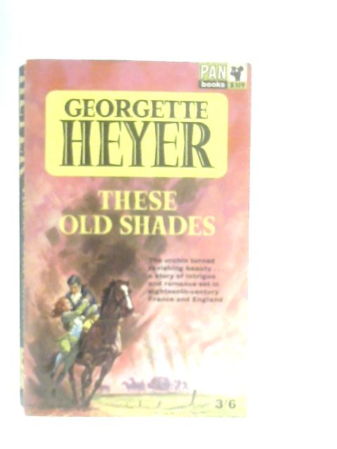 These Old Shades von Georgette Heyer