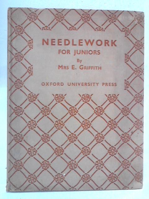 Needlework for Juniors von Mrs. E. Griffith