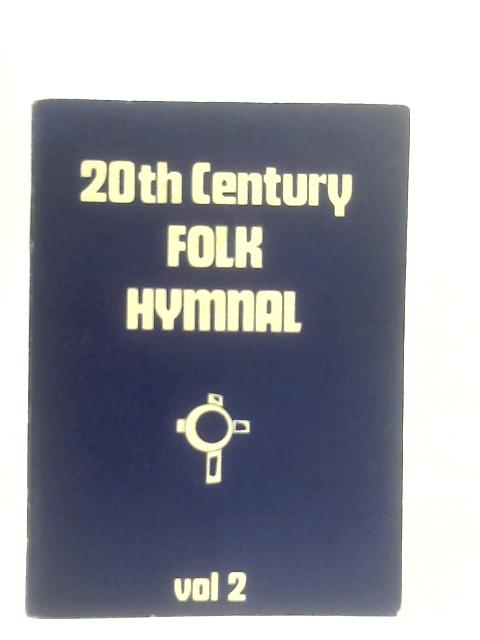 20th Century Folk Hymnal: Volume 2 By Kevin Mayhew