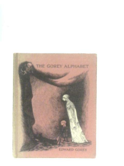 The Gorey Alphabet By Edward Gorey