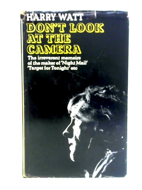 Don't Look at the Camera By Harry Watt