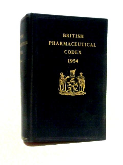 British Pharmaceutical Codex, 1954 By Pharmaceutical Society of Great Britain